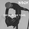 NOCK - Throw In the Towel - EP